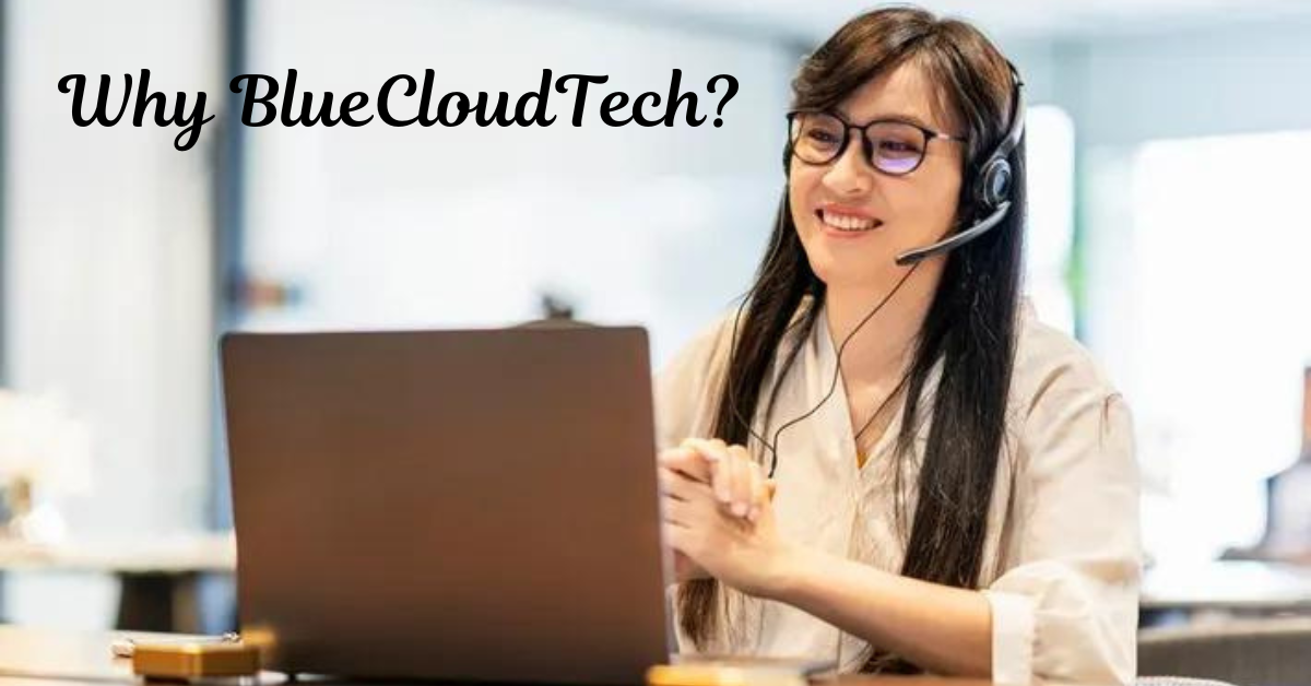 Why BlueCloudTech?